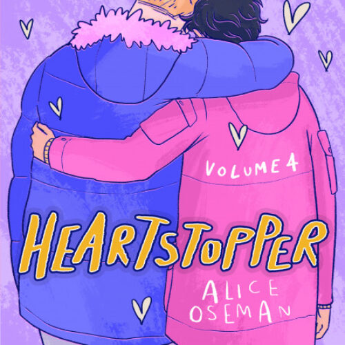 HEARTSTOPPER VOLUME FOUR [Paperback] by Alice Oseman