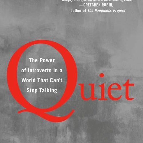 Quiet: The power of introverts in a world that can’t stop talking by Susan Cain