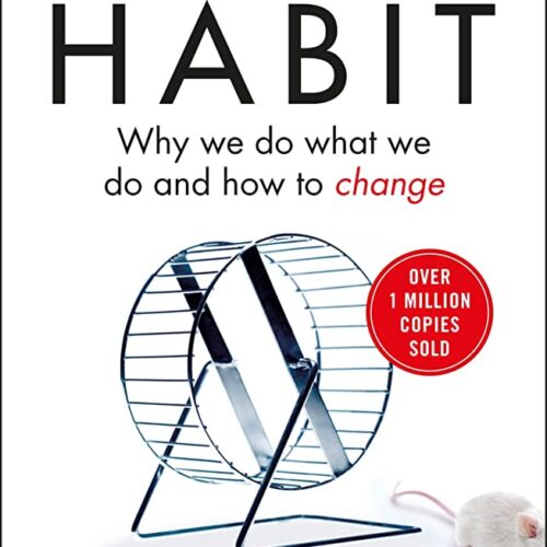 The Power of Habit: Why We Do What We Do, and How to Change by Charles Duhigg