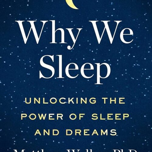 Why We Sleep by Matthew Walker