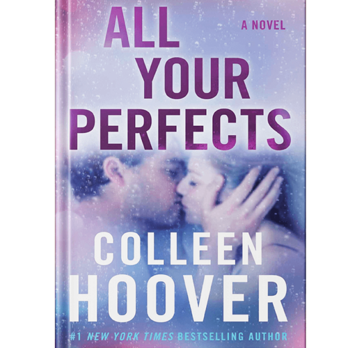 ALL YOUR PERFECTS: A Novel Paperback (by Colleen Hoover)Book 4