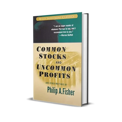 Common Stocks and Uncommon Profits and Other Writings by Philip A. Fisher