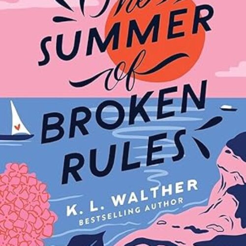 The Summer of Broken Rules by K. L. Walther