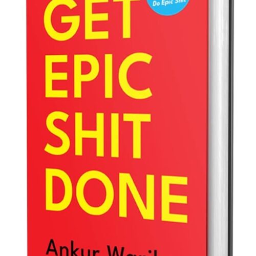 Get Epic Shit Done (Hardcover) by Ankur Warikoo