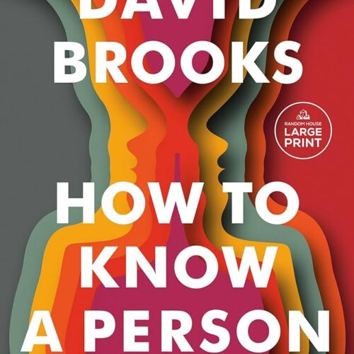 How to Know a Person: The Art of Seeing Others Deeply and Being Deeply Seen